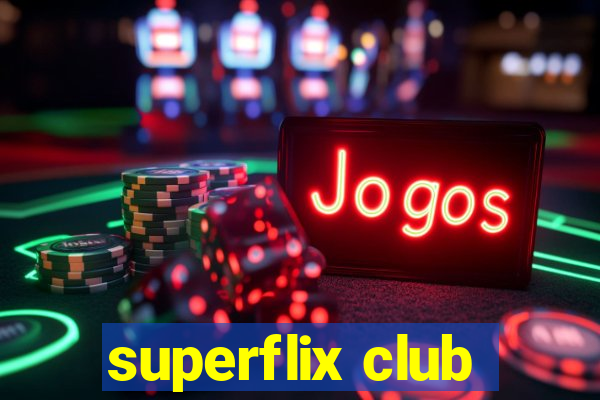 superflix club